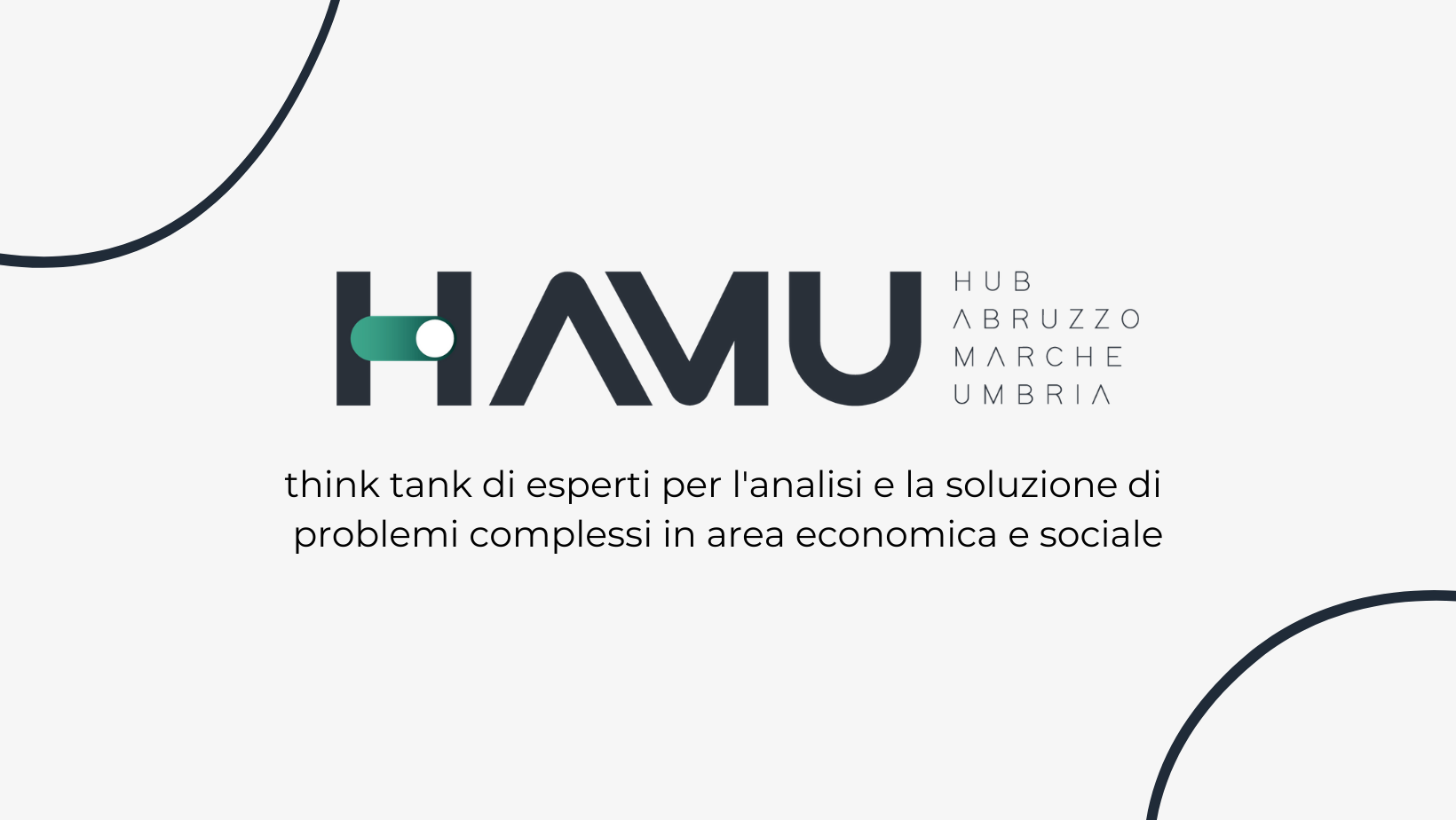 HAMU: il think tank di esperti per l’analisi e la soluzione di problemi complessi in area economica e sociale.
